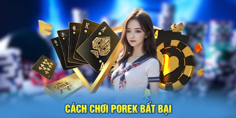 Cách chơi poker bất bại