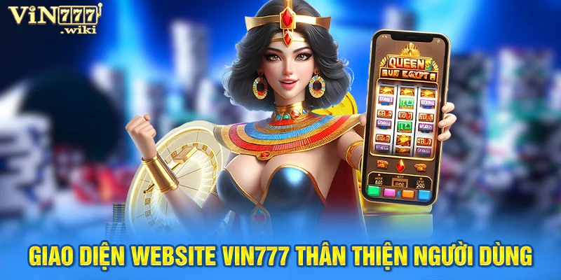 Giao diện website Vin777 thân thiện người dùng