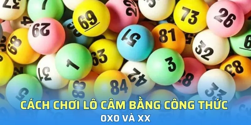 Cách chơi lô câm bằng công thức 0X0 và XX