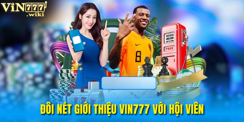 Đôi nét giới thiệu Vin777 với hội viên