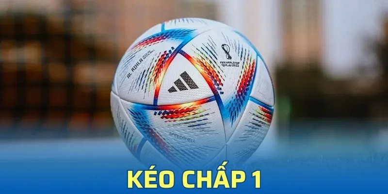 Kèo chấp 1