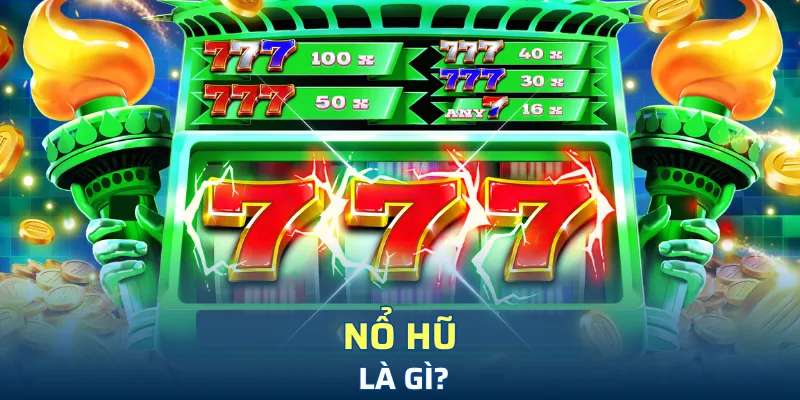 Khái quát về siêu phẩm nổ hũ là gì