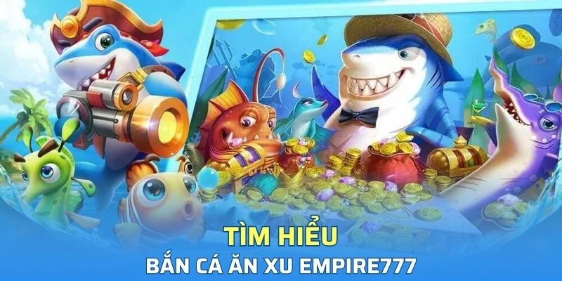 Khám phá sơ lược về game bắn cá ăn tiền cực hot