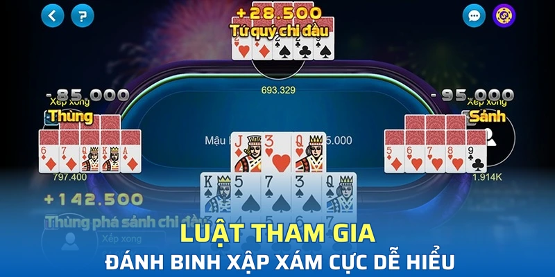 Luật tham gia đánh Binh Xập Xám cực dễ hiểu