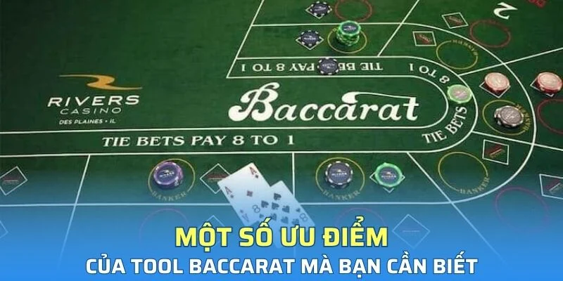 Một số ưu điểm của tool baccarat mà bạn cần biết