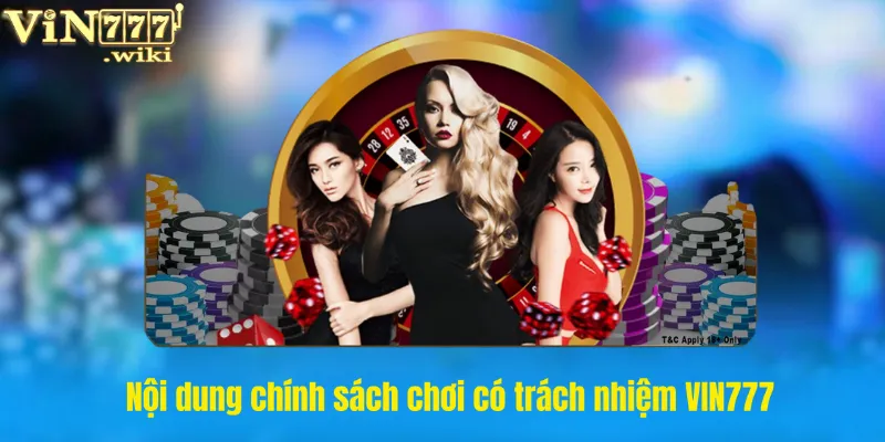 Nội dung chính sách chơi có trách nhiệm VIN777