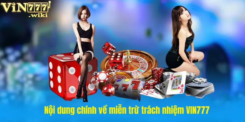 Nội dung chính về miễn trừ trách nhiệm VIN777