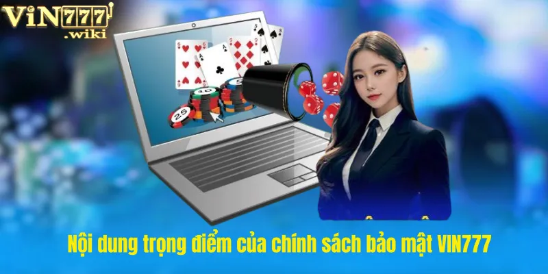 Nội dung trọng điểm của chính sách bảo mật VIN777