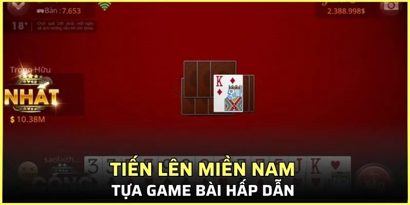 Tiến lên miền Nam tựa game bài hấp dẫn