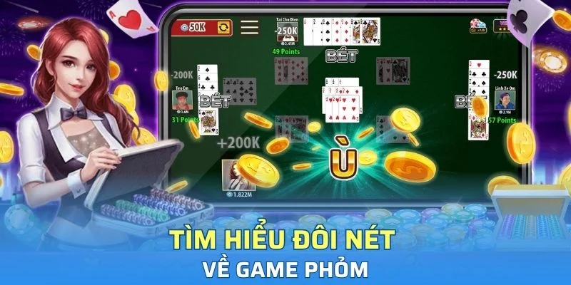 Tìm hiểu đôi nét về game Phỏm