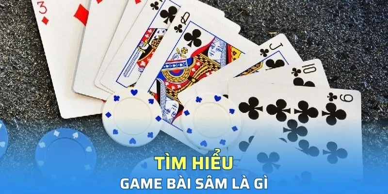 Tìm hiểu trò chơi Sâm Lốc online có ý nghĩa là gì