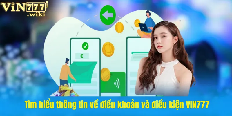 Tìm hiểu thông tin về điều khoản và điều kiện VIN777 Tìm hiểu thông tin về điều khoản và điều kiện VIN777