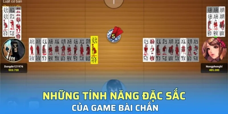 Những tính năng đặc sắc của game bài Chắn